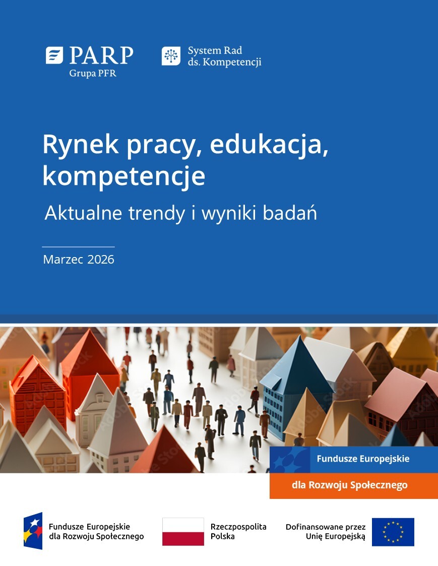 Rynek pracy, edukacja, kompetencje. Aktualne trendy i wyniki badań (marzec 2026)